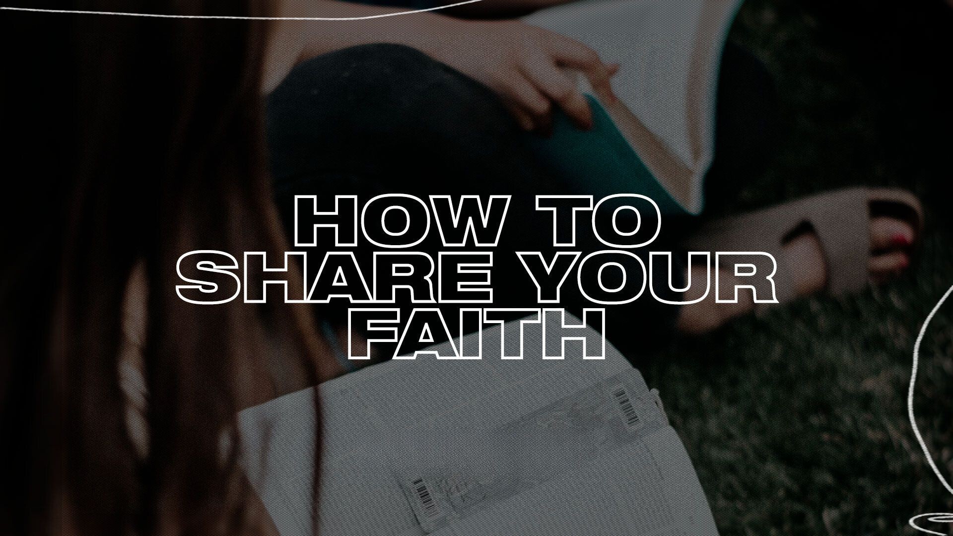 How to Share Your Faith